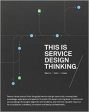 This Is Service Design Thinking: Basics, Tools, Cases By Marc Stickdorn And Jakob Schneider Cheap