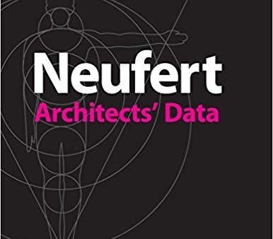 Neufert Architects  Data, Fourth Edition  Authors: Ernst Neufert, Peter Neufert Hot on Sale