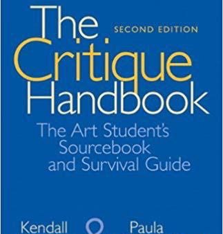 The Critique Handbook: The Art Student s Sourcebook and Survival Guide (2nd Edition) by Kendall Buster (Author), Paula Crawford (Author) Fashion