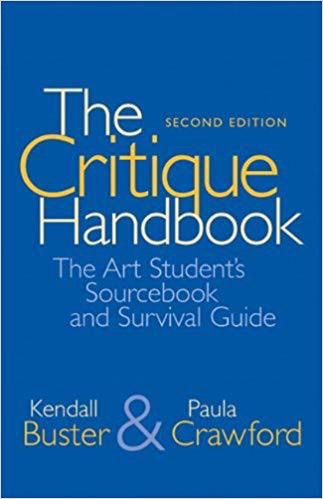 The Critique Handbook: The Art Student s Sourcebook and Survival Guide (2nd Edition) by Kendall Buster (Author), Paula Crawford (Author) Fashion